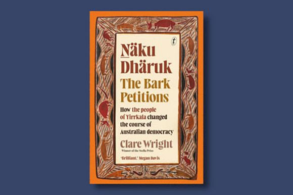 Näku Dhäruk: The Bark Petitions tells an important piece of Indigenous history