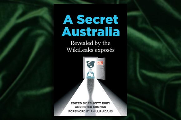 BOOK REVIEW: A Secret Australia – Revealed by the WikiLeaks exposés
