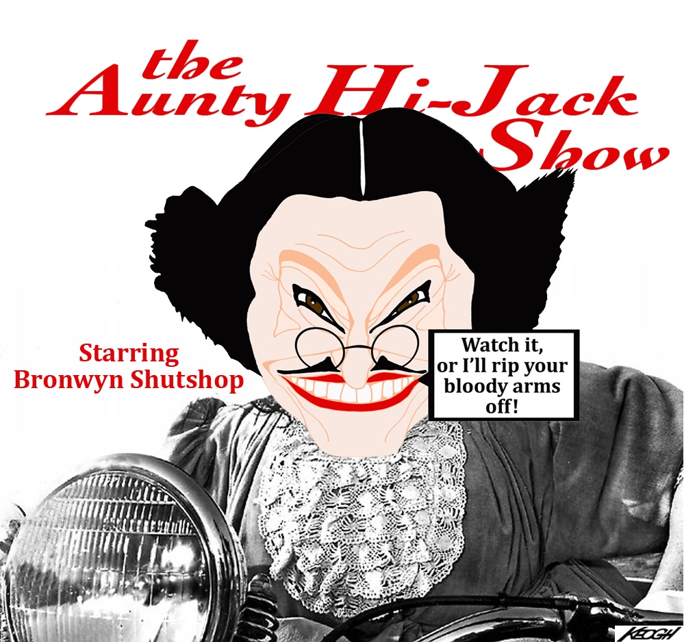 The Aunty Hi-Jack Show starring Bronwyn Shutshop